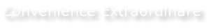 Convenience Extraordinare